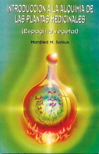 INTRODUCCION A LA ALQUIMIA DE LAS PLANTAS MEDICINALES | 9788485316557 | JUNIUS, MANFRED M. | Llibreria La Gralla | Llibreria online de Granollers