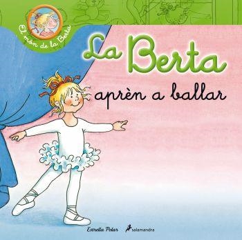 BERTA APRÈN A BALLAR, LA (EL MÓN DE LA BERTA) | 9788499326290 | SCHNEIDER, LIANE | Llibreria La Gralla | Llibreria online de Granollers