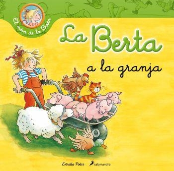 BERTA A LA GRANJA, LA (EL MÓN DE LA BERTA) | 9788499326276 | SCHNEIDER, LIANE | Llibreria La Gralla | Llibreria online de Granollers