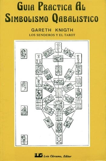 GUIA PRACTICA AL SIMBOLISMO CABALISTICO. LOS SENDEROS Y EL T | 9788485316519 | KNIGHT, GARETH | Llibreria La Gralla | Llibreria online de Granollers