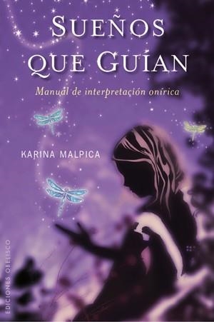 SUEÑOS QUE GUIAN. MANUAL DE INTERPRETACION ONIRICA | 9788497776912 | MALPICA, KARINA | Llibreria La Gralla | Llibreria online de Granollers