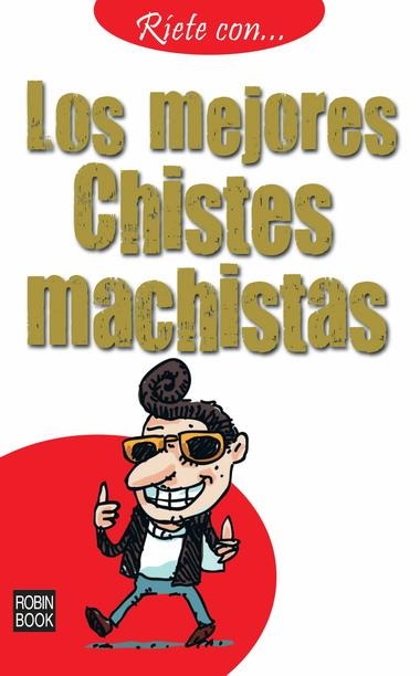 MEJORES CHISTES MACHISTAS, LOS | 9788499170817 | ANÓNIMO | Llibreria La Gralla | Llibreria online de Granollers