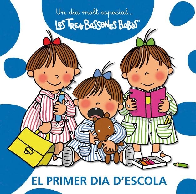 PRIMER DIA D'ESCOLA, EL (UN DIA MOLT ESPECIAL...LES TRES BESSONES BEBES) | 9788492419913 | CAPDEVILA, ROSER | Llibreria La Gralla | Llibreria online de Granollers