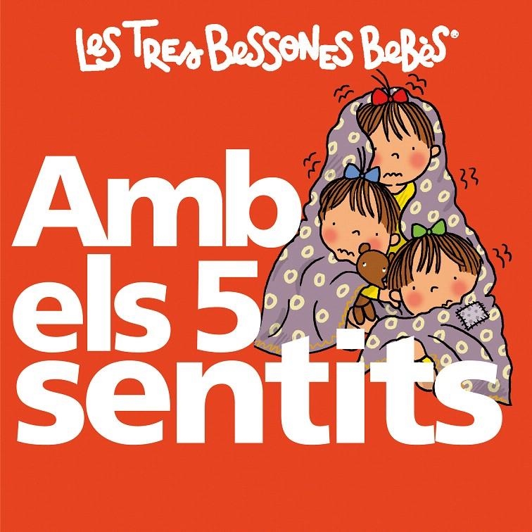 AMB ELS 5 SENTITS (LES TRES BESSONES BEBES) | 9788492419760 | CAPDEVILA, ROSER | Llibreria La Gralla | Librería online de Granollers