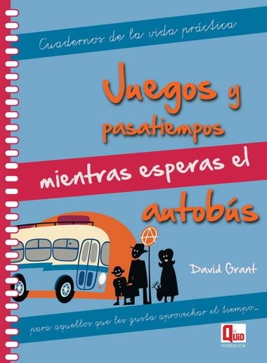 JUEGOS Y PASATIEMPOS MIENTRAS ESPERAS EL AUTOBUS | 9788499171289 | GRANT, DAVID | Llibreria La Gralla | Llibreria online de Granollers