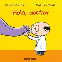 HOLA DOCTOR | 9786074004380 | ESCOFFER, MICHAEL | Llibreria La Gralla | Llibreria online de Granollers