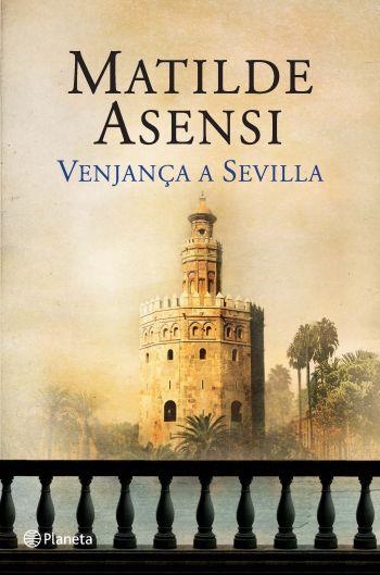 VENJANÇA A SEVILLA | 9788497082105 | ASENSI, MATILDE | Llibreria La Gralla | Llibreria online de Granollers