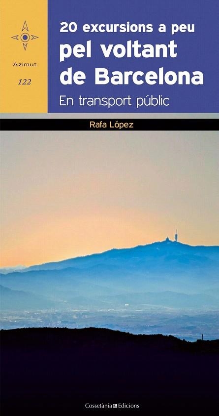 20 EXCURSIONS A PEU PEL VOLTANT DE BARCELONA (AZIMUT,122) | 9788497918961 | LÓPEZ MARTÍN, RAFA | Llibreria La Gralla | Llibreria online de Granollers