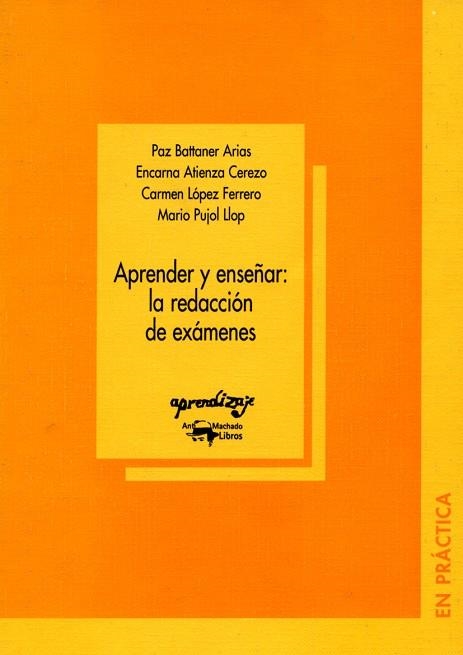 APRENDER Y ENSEÑAR LA REDACCION DE EXAMENES (APRENDIZAJE 4) | 9788477741732 | BATTANER, P.; ATIENZA, E.; LOPEZ, C.; PUJOL, M. | Llibreria La Gralla | Llibreria online de Granollers