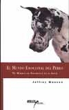 MUNDO EMOCIONAL DEL PERRO, EL | 9788493106706 | MASSON, JEFFREY | Llibreria La Gralla | Llibreria online de Granollers