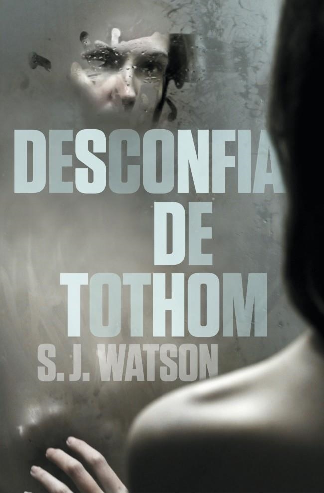 DESCONFIA DE TOTHOM | 9788401387791 | WATSON, S.J. | Llibreria La Gralla | Llibreria online de Granollers