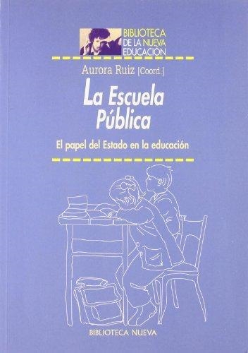 ESCUELA PUBLICA, LA (BIBLIOTECA DE LA NUEVA EDUCACION 6) | 9788497420624 | RUIZ, AURORA (COORD) | Llibreria La Gralla | Llibreria online de Granollers