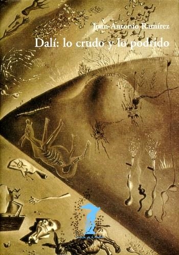 DALI LO CRUDO Y LO PODRIDO (BALSA DE LA MEDUSA-124) | 9788477746249 | RAMIREZ,JUAN ANTONIO | Llibreria La Gralla | Llibreria online de Granollers