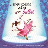 MEU GOSSET VOL FER BALLET, EL | 9788498016086 | KEMP, ANNA , OGILVIE, SARA | Llibreria La Gralla | Llibreria online de Granollers