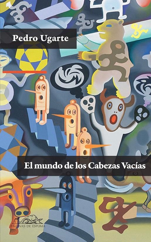 MUNDO DE LOS CABEZAS VACIAS, EL | 9788483930892 | UGARTE, PEDRO | Llibreria La Gralla | Llibreria online de Granollers