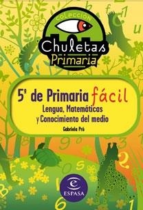 CHULETAS PARA 5 º DE PRIMARIA. LENGUA METEMATICAS Y CONOCIMIENTO DEL MEDIO | 9788467031249 | PRO, GABRIELA | Llibreria La Gralla | Llibreria online de Granollers