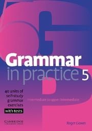 GRAMMAR IN PRACTICE 5 INTERMEDITE TO UPPER-INTERM. | 9780521618281 | GOWER, ROGER | Llibreria La Gralla | Llibreria online de Granollers