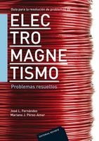 GUÍA PARA LA RESOLUCIÓN DE PROBLEMAS DE ELECTROMAGNETISMO.PROBLEMAS RESUELTOS | 9788429130621 | FERNÁNDEZ, JOSE L. / PEREZ, MARIANO J. | Llibreria La Gralla | Llibreria online de Granollers