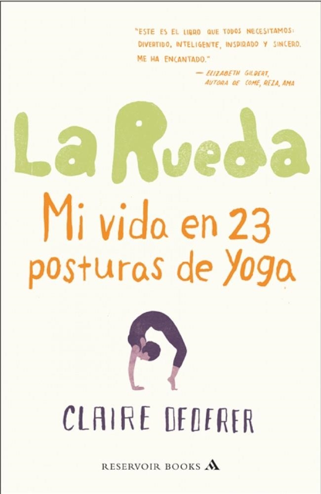 RUEDA.MI VIDA EN 23 POSTURAS DE YOGA | 9788439724186 | DEDERER, CLAIRE | Llibreria La Gralla | Llibreria online de Granollers