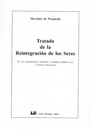 TRATADO DE LA REINTEGRACION DE LOS SERES | 9788476271278 | PASQUALLY, MARTINES DE | Llibreria La Gralla | Llibreria online de Granollers