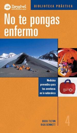 NO TE PONGAS ENFERMO (BIBLIOTECA PRACTICA 4) | 9788496192010 | TILTON, B.; BENNETT, R. | Llibreria La Gralla | Librería online de Granollers