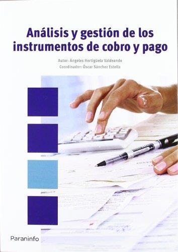 ANALISIS Y GESTION DE LOS INSTRUMENTOS DE COBRO Y PAGO | 9788428332705 | HORTIGUELA VALDEANDE, ANGELES | Llibreria La Gralla | Llibreria online de Granollers