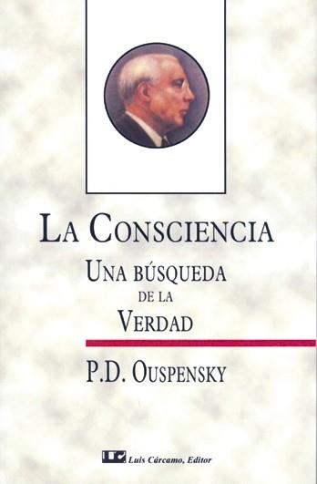 CONSCIENCIA UNA BUSQUEDA DE LA VERDAD, LA | 9788476270776 | OUSPENSKY, P.D. | Llibreria La Gralla | Librería online de Granollers