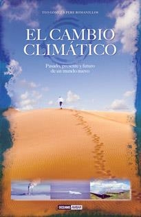 CAMBIO CLIMÁTICO, EL. PASADO PRESENTE Y FUTURO DE UN NUEVO MUNDO | 9788475567808 | GÓMEZ, TEO; ROMANILLOS, PERE | Llibreria La Gralla | Llibreria online de Granollers