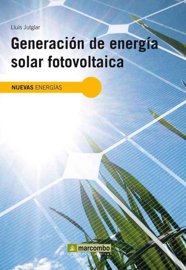 GENERACIÓN DE ENERGÍA SOLAR FOTOVOLTAICA | 9788426717900 | JUTGLAR, LLUÍS | Llibreria La Gralla | Llibreria online de Granollers