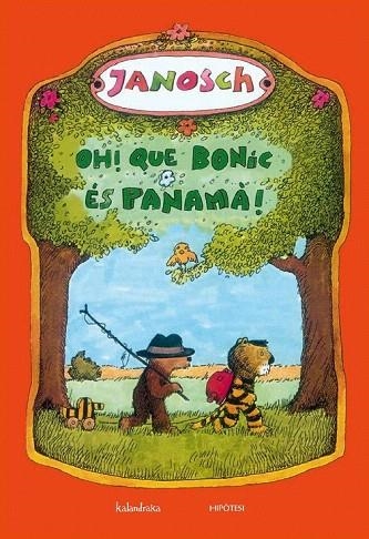 OH QUE BONIC ÉS PANAMÀ! | 9788493746964 | JANOSCH | Llibreria La Gralla | Librería online de Granollers