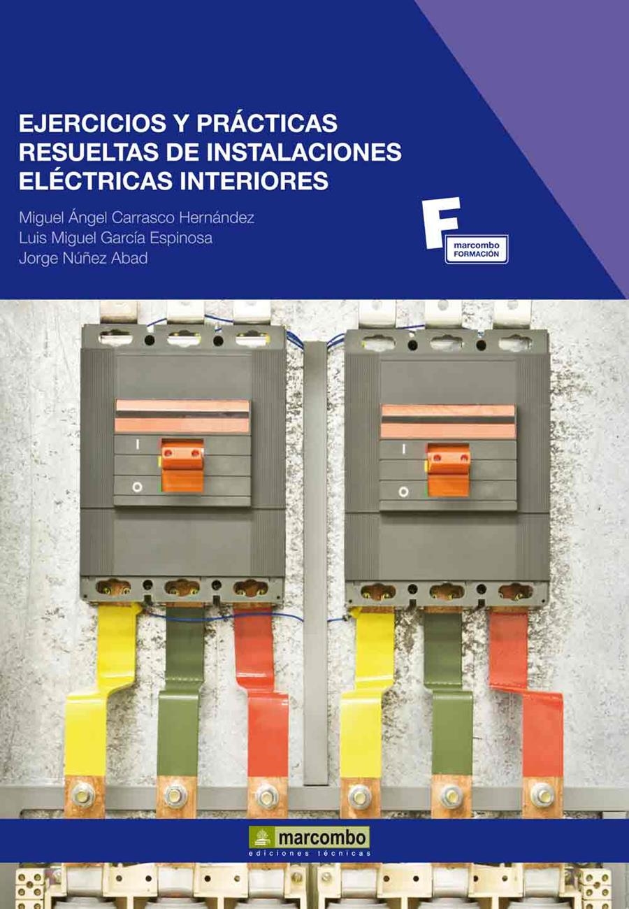 EJERCICIOS Y PRÁCTICAS RESUELTAS DE INSTALACIONES ELÉCTRICAS INTERIORES | 9788426717610 | CARRASCO, MIGUEL ÁNGEL I D'ALTRES | Llibreria La Gralla | Librería online de Granollers