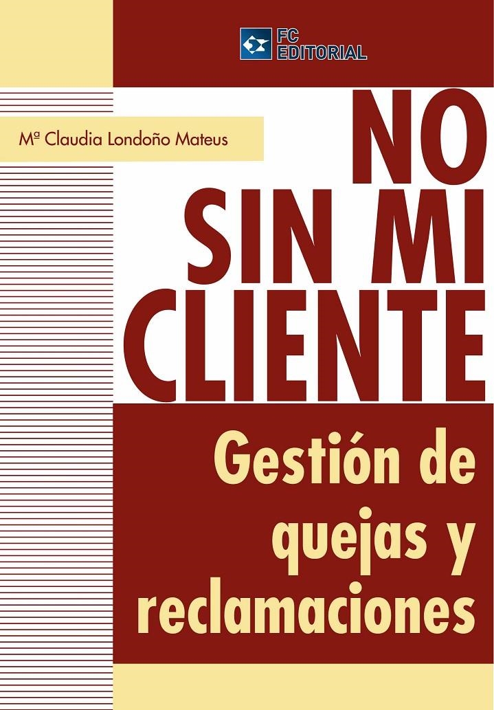 NO SIN MI CLIENTE  | 9788493961831 | LONDOÑO MATEUS, Mª CLAUDIA  | Llibreria La Gralla | Llibreria online de Granollers