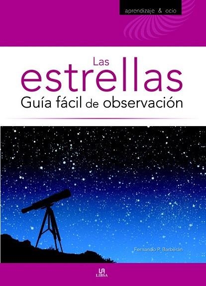 ESTRELLAS, LAS. GUÍA FÁCIL DE OBSERVACIÓN | 9788466224369 | BARBERÁN, FERNANDO P. | Llibreria La Gralla | Llibreria online de Granollers