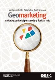 GEOMARKETING. MARKETING TERRITORIAL PARA VENDER Y FIDELIZAR MÁS | 9788473568357 | ALCAIDE CASADO, JUAN CARLOS/CALERO DE LA PAZ, ROCÍO/HERNÁNDEZ LUQUE, RAÚL | Llibreria La Gralla | Llibreria online de Granollers