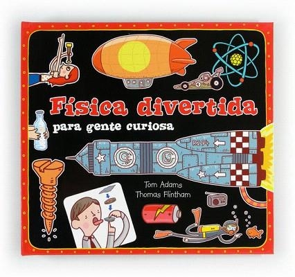 FISICA DIVERTIDA PARA GENTE CURIOSA | 9788467551730 | ADAMS, TOM | Llibreria La Gralla | Llibreria online de Granollers