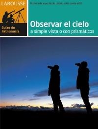 OBSERVAR EL CIELO A SIMPLE VISTA O CON PRISMÁTICOS | 9788480169172 | Llibreria La Gralla | Llibreria online de Granollers