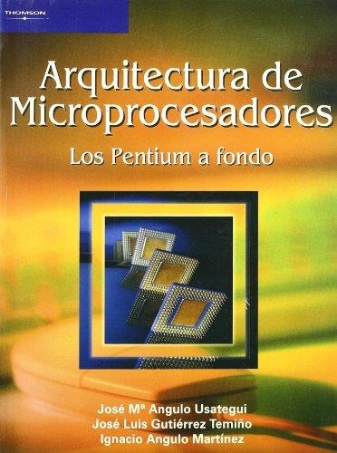 ARQUITECTURA DE MICROPROCESADORES. LOS PENTIUM A FONDO | 9788497322423 | ANGULO, JOSE M. / GUTIERREZ, JOSE L. / ANGULO, IGN | Llibreria La Gralla | Llibreria online de Granollers