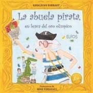 ABUELA PIRATA. EN BUSCA DEL ORO OLÍMPICO, LA | 9788484233572 | FORSHALL, ROSE | Llibreria La Gralla | Llibreria online de Granollers