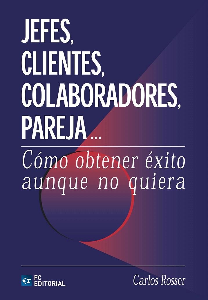 JEFES CLIENTES COLABORADORES PAREJA. COMO OBTENER EXITO | 9788496169029 | ROSSER, CARLOS | Llibreria La Gralla | Llibreria online de Granollers