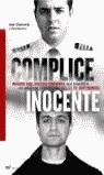 COMPLICE INOCENTE | 9788427029934 | CHIRIVELLA, IVAN : MEDEROS, ALICIA | Llibreria La Gralla | Librería online de Granollers