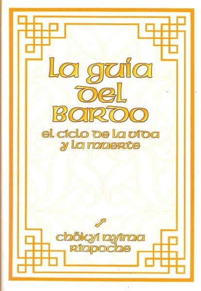 GUIA DEL BARDO, LA. EL CICLO DE LA VIDA Y LA MUERTE | 9788495496355 | NYIMA RINPOCHE, CHOKYI | Llibreria La Gralla | Llibreria online de Granollers