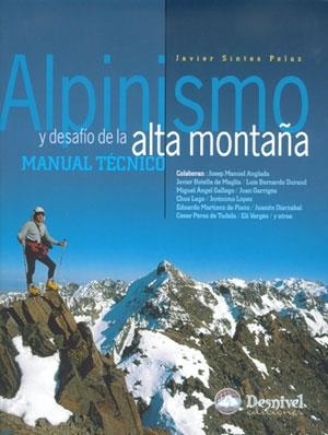 ALPINISMO Y DESAFIO DE LA ALTA MONTAÑA. MANUAL TECNICO | 9788496192201 | SINTES PELAZ, JAVIER | Llibreria La Gralla | Llibreria online de Granollers