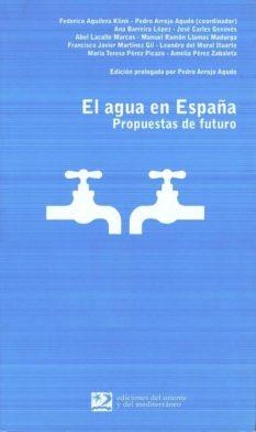 AGUA EN ESPAÑA, EL. PROPUESTAS DE FUTURO | 9788487198892 | VV.AA | Llibreria La Gralla | Llibreria online de Granollers