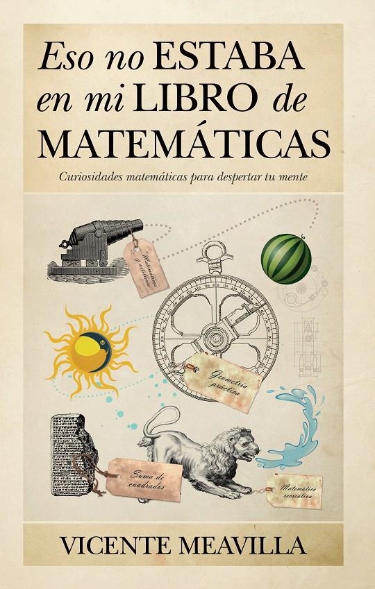 ESO NO ESTABA EN MI LIBRO DE MATEMÁTICAS | 9788415338536 | MEAVILLA, VICENTE | Llibreria La Gralla | Llibreria online de Granollers