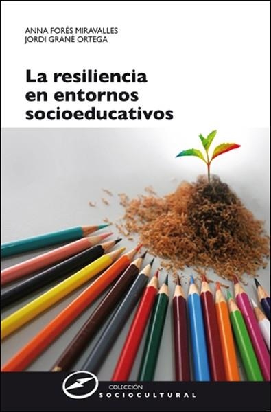 RESILIENCIA EN ENTORNOS SOCIOEDUCATIVOS, LA | 9788427718050 | FORÉS, ANNA / GRANÉ, JORDI | Llibreria La Gralla | Llibreria online de Granollers