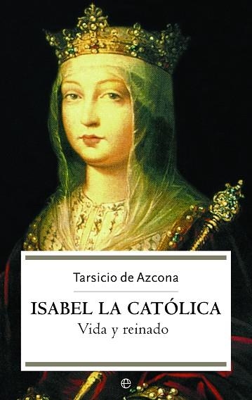 ISABEL LA CATOLICA. VIDA Y REINADO (BUTXACA HISTORIA 4) | 9788497341851 | AZCONA, TARSICIO DE | Llibreria La Gralla | Llibreria online de Granollers