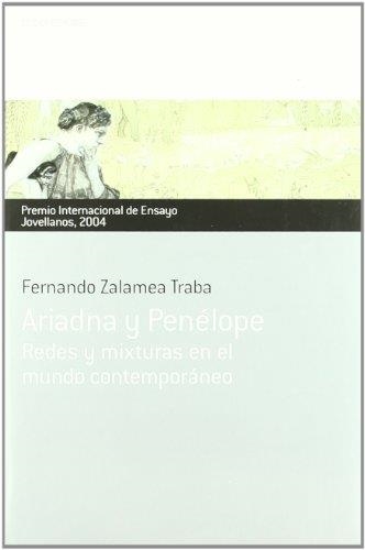 ARIADNA Y PENELOPE. REDES Y MIXTURAS EN EL MUNDO CONTEMPORAN | 9788484591771 | ZALAMEA TRABA, FERNANDO | Llibreria La Gralla | Llibreria online de Granollers