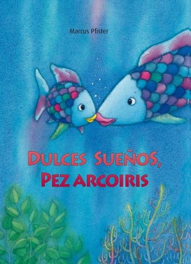 DULCES SUEÑOS PEZ ARCOÍRIS (+ CUADERNO DE REGALO) | 9788448833855 | PFISTER, MARCUS | Llibreria La Gralla | Llibreria online de Granollers