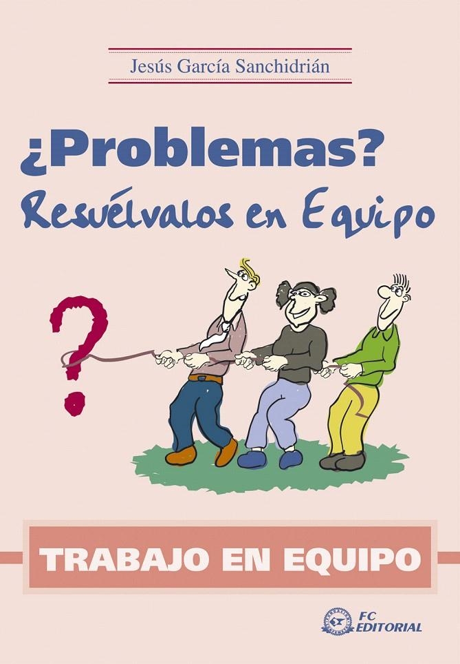 PROBLEMAS RESUELVALOS EN EQUIPO | 9788496169265 | GARCIA SANCHIDRIAN, JESUS | Llibreria La Gralla | Llibreria online de Granollers