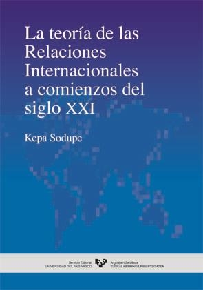 TEORIA DE LAS RELACIONES INTERNACIONALES A COMIENZ SIGLO XXI | 9788483735497 | SODUPE, KEPA | Llibreria La Gralla | Llibreria online de Granollers